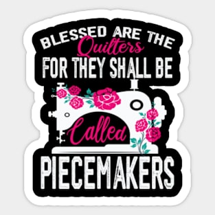 Quilting Blessed Are Piecemakers For Quilters funny Handyman Sticker